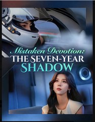 Mistaken Devotion The Seven Year Shadow Chinese Drama - English Sub