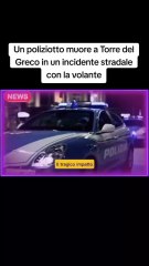 Un poliziotto muore a Torre del Greco in un incidente stradale con la volante