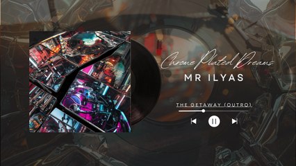 🎶 The Getaway (Outro) - [MR ILYAS] 🎶
