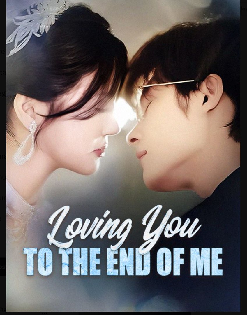 Loving You to the End of Me Chinese Drama - English Sub