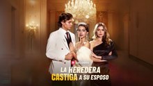 La Heredera Castiga A Su Esposo en español