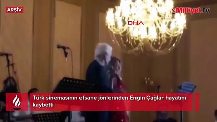 Yeşilçam'ın usta ismi Engin Çağlar hayatını kaybetti