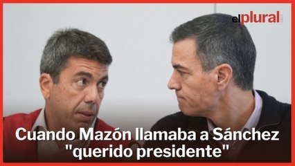 Cuando Mazón llamaba a Sánchez "querido presidente": "Gracias por venir tan pronto"