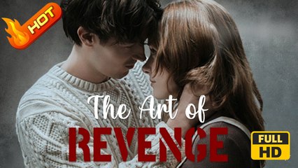The Art of Revenge | Full Movie HD - Romantic SweetLove Drama ShortFilms Hot