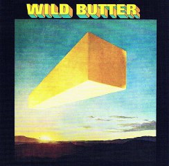 Wild Butter – Wild Butter ;  Psychedelic Rock  1970.