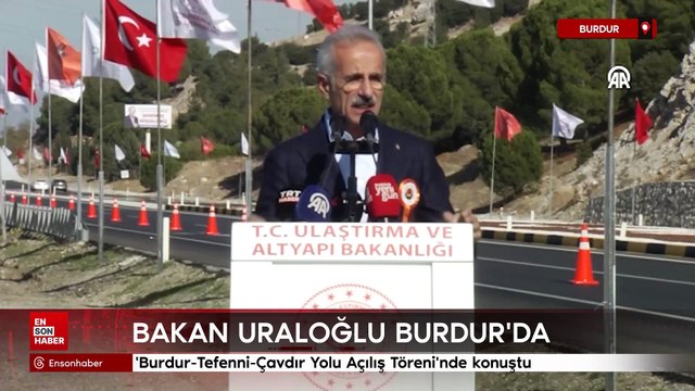 Bakan Uraloğlu: Burdur-Tefenni-Çavdır Yolu ile yıllık 831 milyon lira tasarruf sağlamış olacağız