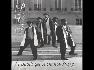 PCF - I Didn't Get A Chance To Say...