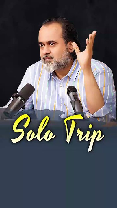 Solo Trip || Acharya Prashant