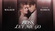 Boss Let Me Go - Full