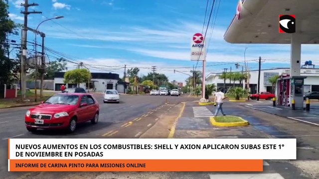 Nuevos aumentos en los combustibles: Shell y Axion aplicaron subas este 1° de noviembre en Posadas