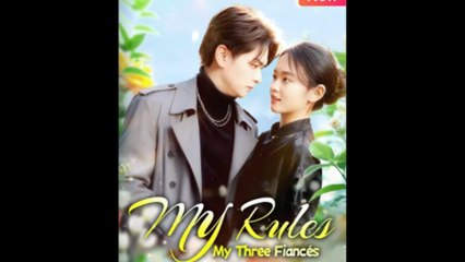 My Rules My Three Fiancés – FULL HD MOVIE [Eng Sub]