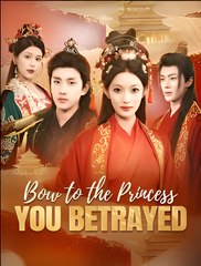 Bow to the Princess You Betrayed  - Drama FULL MOVIES ENGLISH SUB