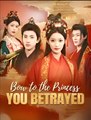 Bow to the Princess You Betrayed  - Drama FULL MOVIES ENGLISH SUB