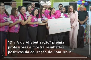 “Dia A de Alfabetização” premia professores e mostra resultados positivos da educação de Bom Jesus