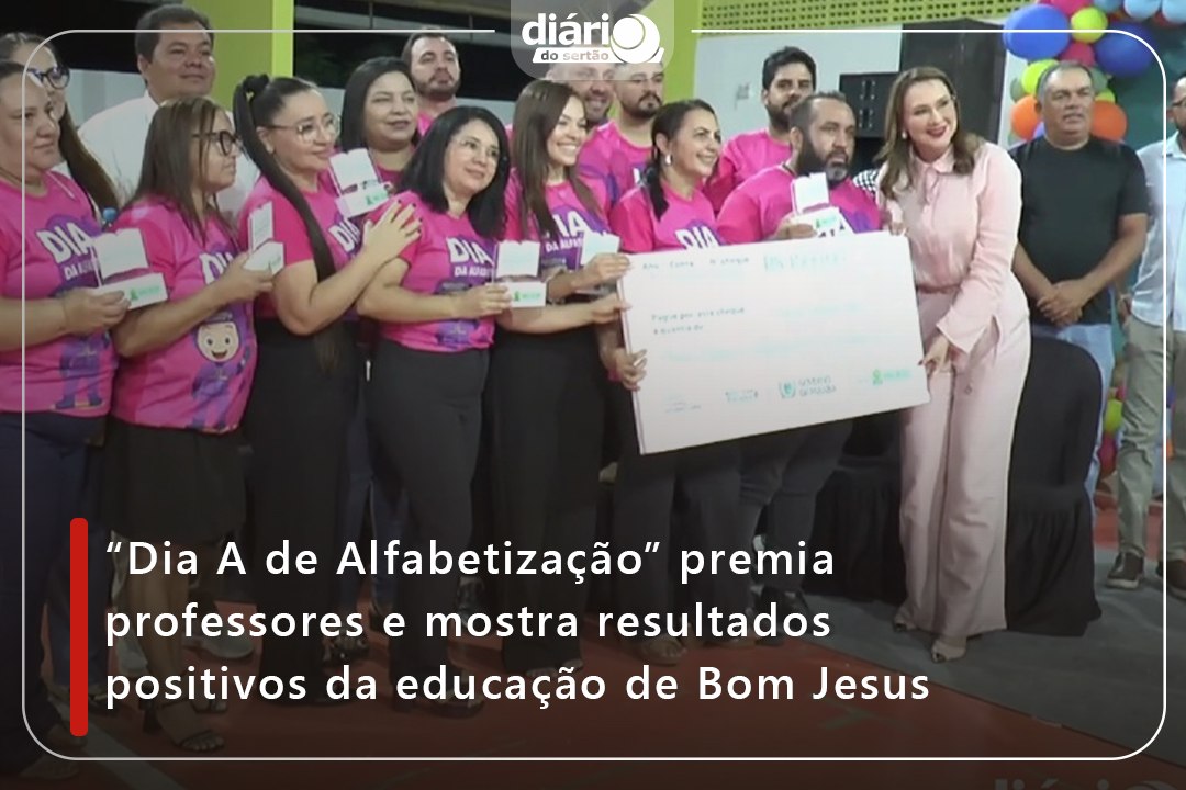 “Dia A de Alfabetização” premia professores e mostra resultados positivos da educação de Bom Jesus