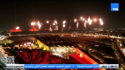 افتتاح  يليق بعظمة مصر.. لحظات توثق هيبة التاريخ وعظمة المجد