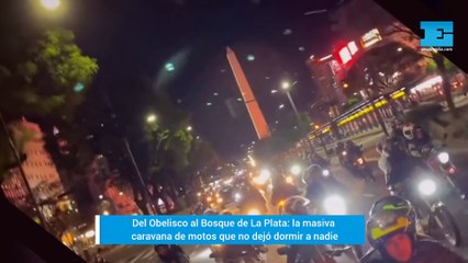 Del Obelisco al Bosque de La Plata: la caravana de las "1.000 motos" que "no dejó dormir a nadie"