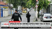 Megaoperação no RJ contra crime organizado segue repercutindo fora do Brasil