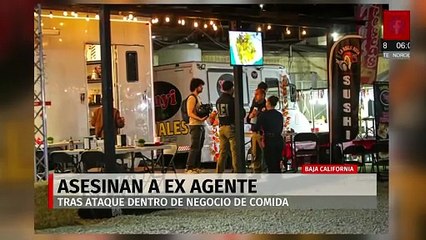 Asesinan a exagente en Baja California tras ataque dentro de un negocio de comida