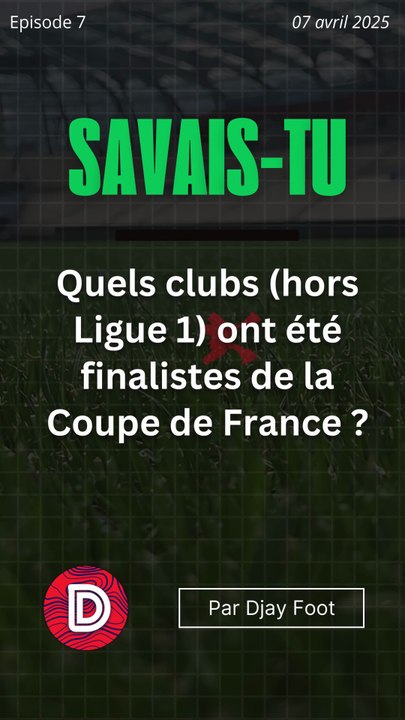 Quels clubs hors Ligue 1 ont été finalistes de la Coupe de France ?