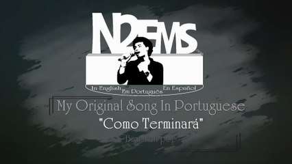N2ems My Original Song In Portuguese "Como Terminará"