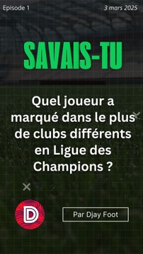 Quel joueur a marqué en Ligue des Champions avec le plus de clubs différents ?