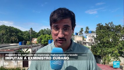 Informe desde La Habana: imputan a Alejandro Gil por espionaje, malversación y lavado