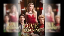 Love Reckoning - Full Movie