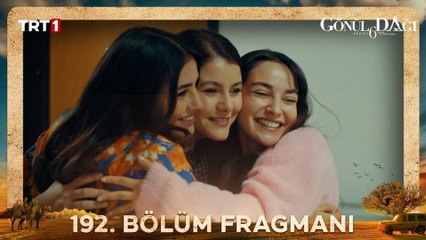 Gönül Dağı 192.Bölüm - Gönül Dağı - Sezon 6 - Bölüm 192 - Fragman VCRH STCRH