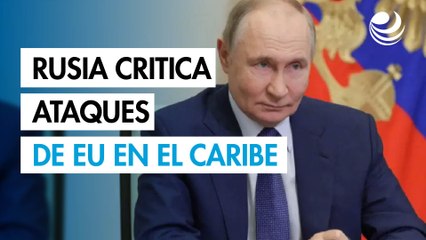 Rusia critica el uso "excesivo" de fuerza militar de EU en el Caribe y respalda a Venezuela