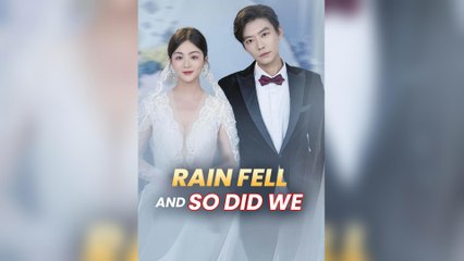 Rain Fell And So Did We