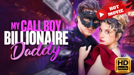 My Call Boy Billionaire Daddy  Full Movie HD - Drama ShortFilms Hot