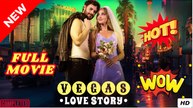 ❣️🍅💥 Vegas Love Story Full Movie HD
