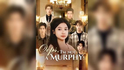 Oops, I’m Not a Murphy!