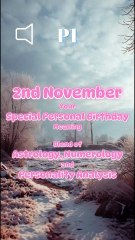 2 November  Happy Birthday!!  Your Special Personal Birthday Meaning