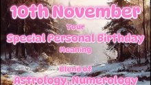 10 November  Happy Birthday!!  Your Special Personal Birthday Meaning