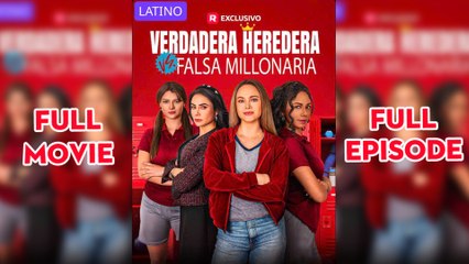 Verdadera heredera vs Falsa millonaria Completo en Español