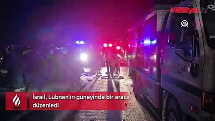 İsrail, Lübnan'ın güneyinde bir araca İHA ile saldırı düzenledi