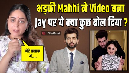 Mahhi Vij ने Divorce की खबरों में Jay Bhanushali पर Video बना बोला कुछ ऐसा कि परेशान हो गए Fans!