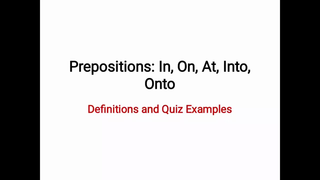 Prepositions Quiz | In | On | At | Into | Onto | English Grammar Exercise | How to Use Prepositions?
