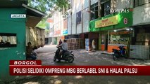 Polisi Gerebek Ruko di Ancol, Diduga Jualan Ompreng MBG Berlabel SNI dan Halal Palsu | BORGOL