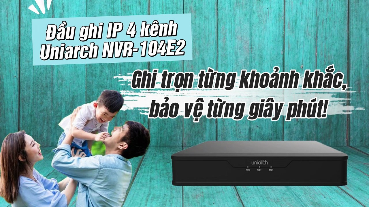 Đầu ghi IP 4 kênh Uniarch NVR-104E2 - Ghi trọn từng khoảnh khắc, bảo vệ từng giây phút!