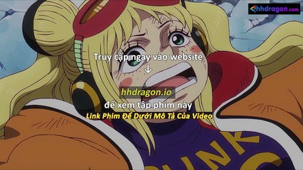 Đảo Hải Tặc One Piece Tập 1147 Vietsub Thuyết Minh Tiếng Việt