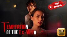 Temptation of the Ex-Wife | Full Movie HD - Drama ShortFilms Hot