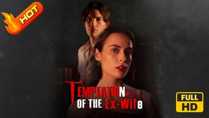Temptation of the Ex-Wife | Full Movie HD - SweetRomance Love CEO Drama ShortFilms Hot