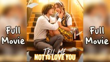 Tell Me Not To Love You Completed