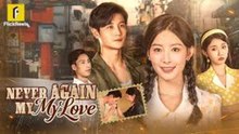 Never Again, My Love - FULL MOVIES ENGLISH SUB