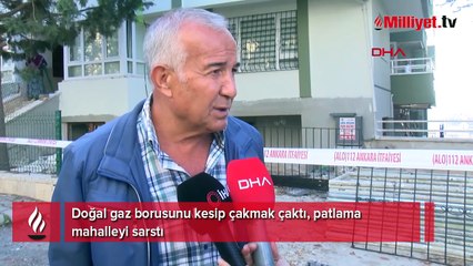 Doğal gaz borusunu kesip çakmak çaktı, patlama mahalleyi sarstı