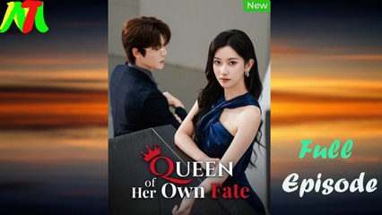 Queen of her Own fate Full movie