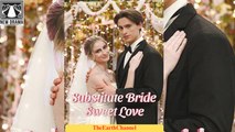 🍏💙✴️🏳️ 09.04 - 01.05 🔥 Substitute Bride Sweet Love dailymotion 🌕x9t2x8y